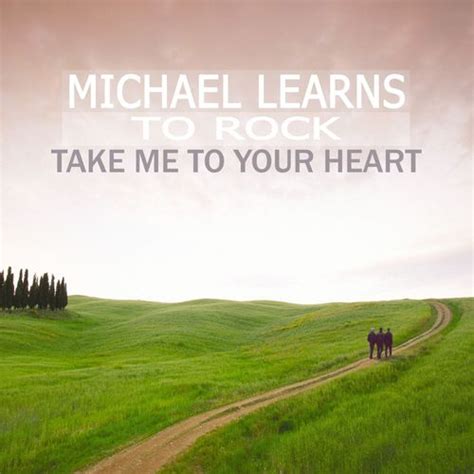 Take Me To Your Heart Song By Michael Learns To Rock From Take Me To Your Heart, Download MP3 or ...