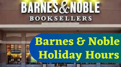 Barnes & Noble Holiday Hours Opening/Closing in 2024 | Near Me - iHour ...