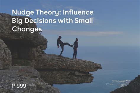 Nudge Theory: Influence Big Decisions with Small Changes