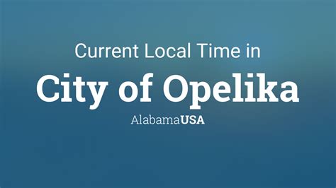 Current Local Time in City of Opelika, Alabama, USA