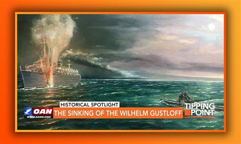 The Sinking of the Wilhelm Gustloff – One America News Network