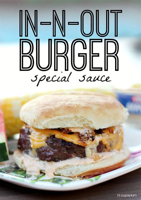 {Yum} In-N-Out Secret Sauce Recipe - Hi Sugarplum!