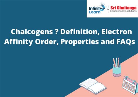 Chalcogens – Definition, Electron Affinity Order, Properties and FAQs