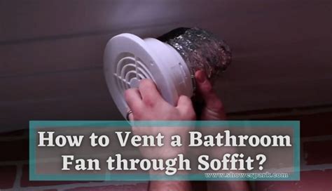 How to Vent a Bathroom Fan through Soffit? - Shower Park