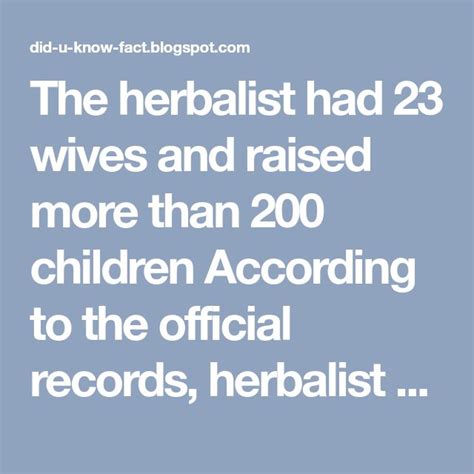 The herbalist had 23 wives and raised more than 200 children According to the official records ...