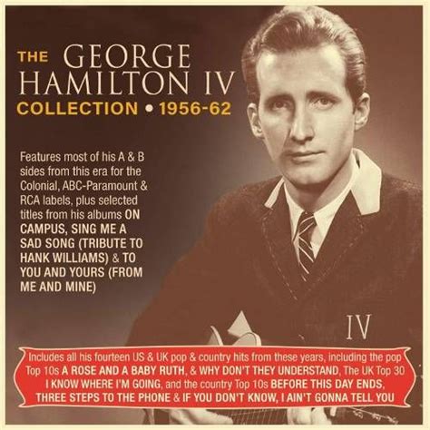 George Hamilton IV - The George Hamilton IV Collection 1956-62 [Import ...