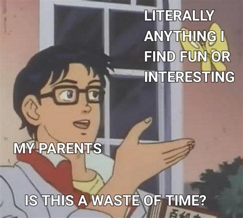 WaStE OF TimE... : r/memes