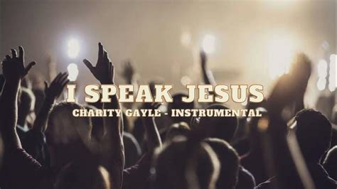 I Speak Jesus Charity Gayle Instrumental