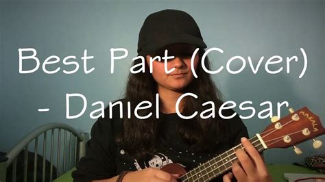 Best Part (Ukulele Cover) by Daniel Caesar - YouTube