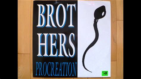 Brothers - Procreation - YouTube