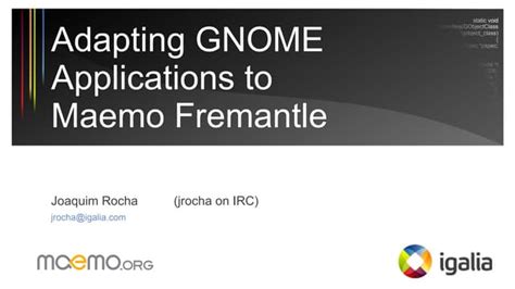 Adapting GNOME Applications to Maemo Fremantle | PPT