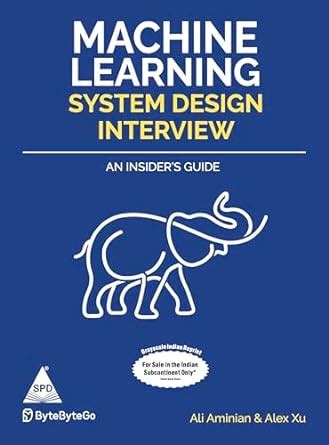 Buy Machine Learning System Design Interview: An Insider's Guide ...