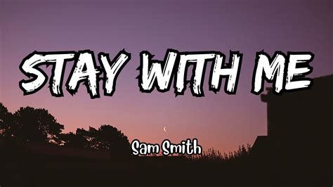 Sam Smith - Stay With Me (Lyrics) - YouTube