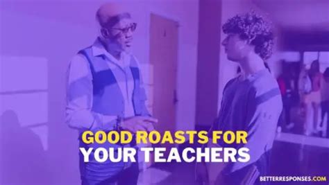 23 Best Roasts For Teachers To Lighten Up The Classroom • Better Responses