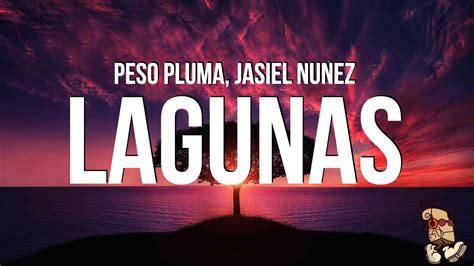 Peso Pluma, Jasiel Nuñez - LAGUNAS (Letra/Lyrics) Chords - Chordify