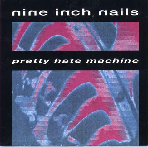 Cosmic American Blog: Nine Inch Nails' "Pretty Hate Machine" (1989)