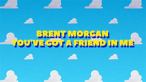 Brent Morgan - You've Got A Friend In Me (Lyric Video) - YouTube