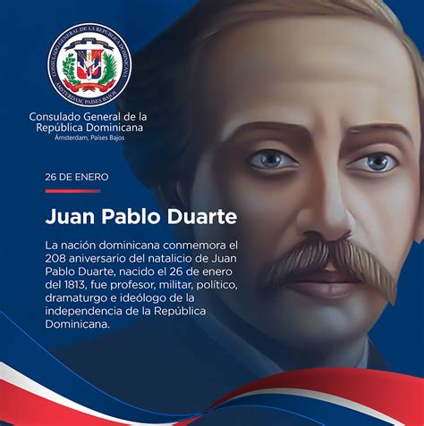 Natalicio de Juan Pablo Duarte - Consulado General de la República Dominicana en Ámsterdam ...