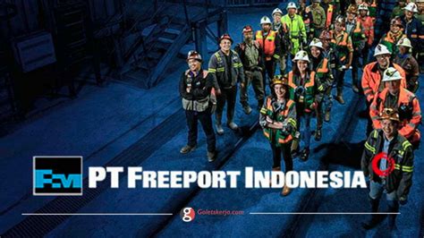 PT Freeport Indonesia (PTFI) - Goletskerja.com