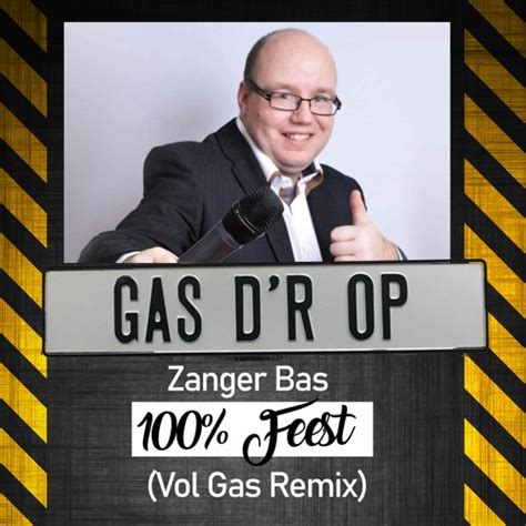 Stream Zanger Bas - Gas D'r Op (100% Feest Vol Gas Remix) by 100% Feest ...