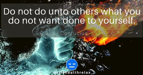 Do not do unto others what you do not want done to yourself ...