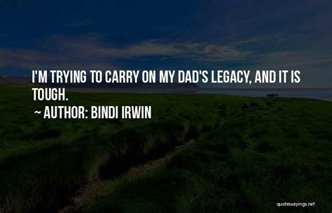 Top 15 Dad Legacy Quotes & Sayings