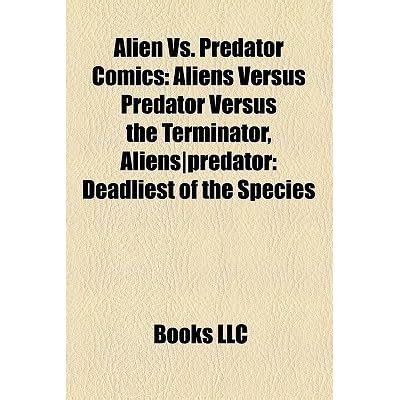 Alien Vs. Predator Comics: Aliens Versus Predator Versus the Terminator ...