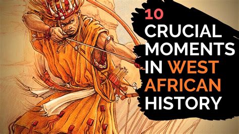 10 Crucial Moments In West African History