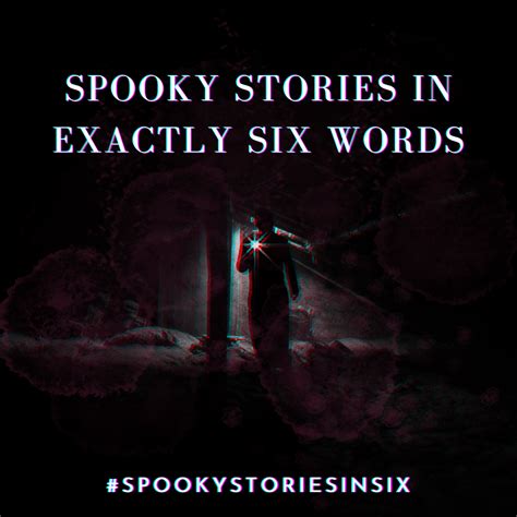 Top Six “Spooky Stories in Six Words” – Six-Word Memoirs