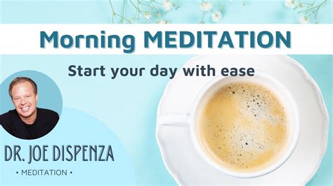 Dr. Joe Dispenza - Morning Meditation: Start your day with ease - YouTube