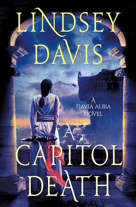 Amazon.com: A Capitol Death: A Flavia Albia Novel (Flavia Albia Series, 7): 9781250152701: Davis ...