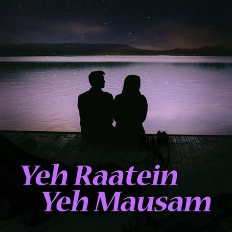 Yeh Raatein Yeh Mausam Music Playlist: Best MP3 Songs on Gaana.com