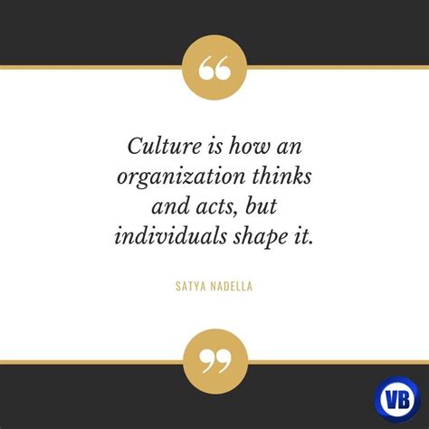 "Culture is how an organization thinks and acts, but individuals shape ...