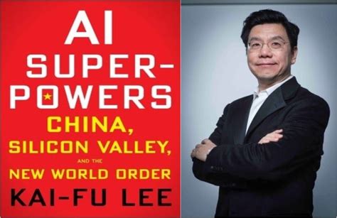 Summary and Critique of Kai-Fu Lee’s “AI Superpowers” | by Mark Looi ...