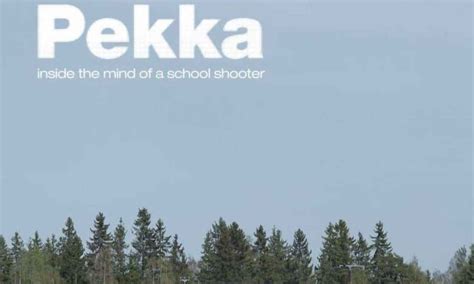 Pekka. Inside the Mind of a School Shooter - Where to Watch and Stream Online – Entertainment.ie