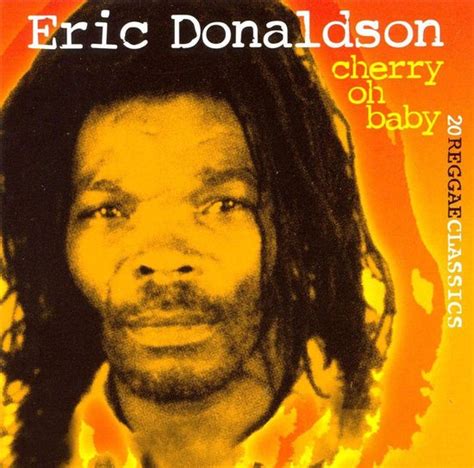 Eric Donaldson - Cherry Oh Baby, Eric Donaldson | Muziek | bol