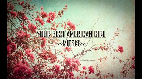 Your Best American Girl - MITSKI (Lyrics) - YouTube