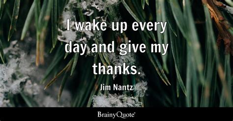 Jim Nantz - I wake up every day and give my thanks.