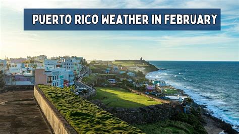 Puerto Rico Weather in February - A Tropical Paradise Awaits