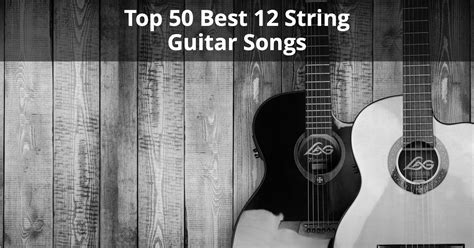 Top 50 Best 12 String Guitar Songs | Musician Tuts