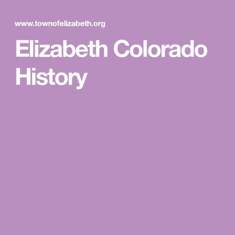 Elizabeth Colorado History in 2020 | Colorado, History, Informative