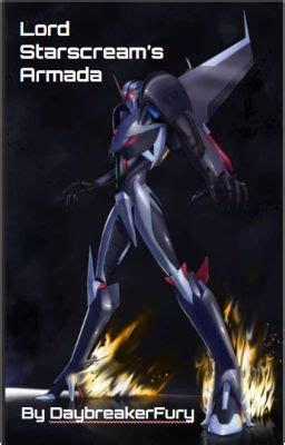 Lord Starscream's Armada (TFP Fanfiction) - Prologue - Wattpad