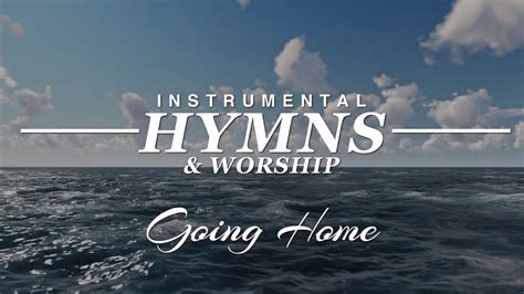 GOING HOME - Instrumental Hymns and Worship - Gaither Gospel Songs ...