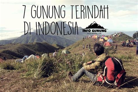 7 Gunung Terindah di Indonesia | Traveler Istimewa - Ayo Main, Sendal ...