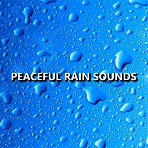 Play Peaceful Rain Sounds by Rain Sounds on Amazon Music