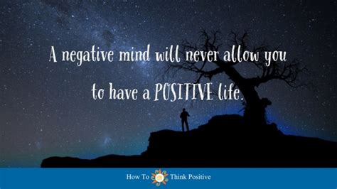 You Can’t Have a Positive Life With a Negative Mind – How To Think Positive