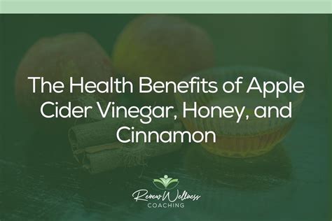 The Health Benefits of Apple Cider Vinegar, Honey, and Cinnamon - Renew ...