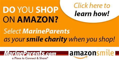 Shop Amazon Smile Program and Choose Marine Parents.com as your Charity