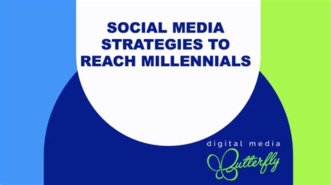 Social Media Strategies to Reach Millennials - Digital Media Butterfly