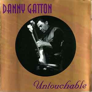 Danny Gatton - Untouchable Lyrics and Tracklist | Genius